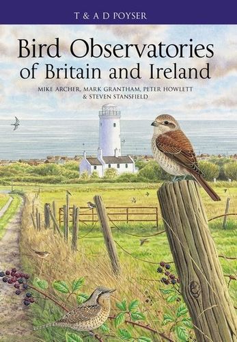 Archer, Grantham, Howlett, Stansfield: Bird Observatories of Britain and Ireland